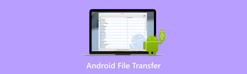 Android File Transfer Transferer Des Fichiers Entre Android Et Mac