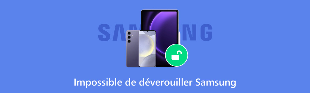 Impossible de déverrouiller mon Samsung