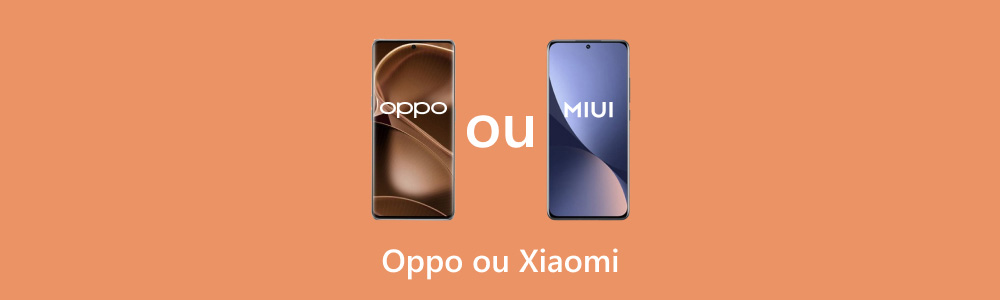 Oppo ou Xiaomi