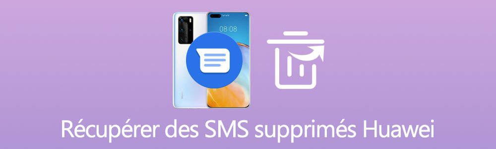 Récupérer SMS supprimé Huawei