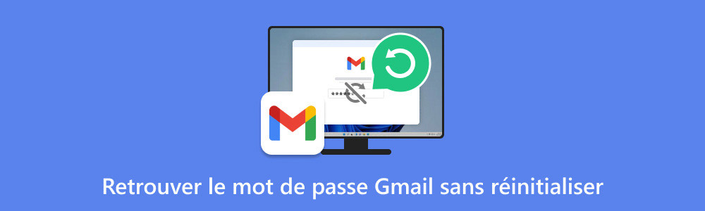 Retrouver le mot de passe Gmail sans réinitialiser