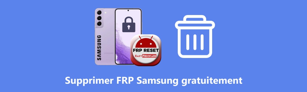 Supprimer le FRP Samsung gratuitement