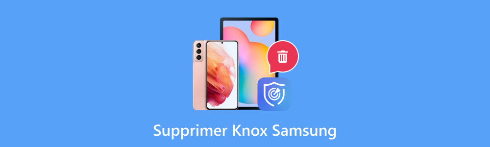 Supprimer Knox de Samsung