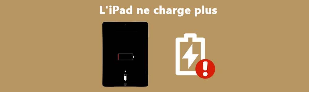 L'iPad ne se charge plus