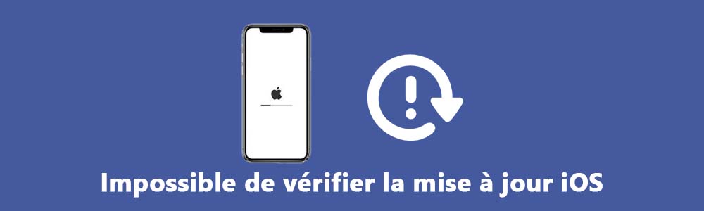 Impossible de vérifier la mise à jour iOS