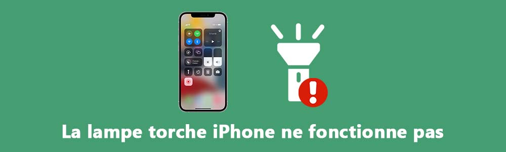 La lampe torche iPhone ne fonctionne plus