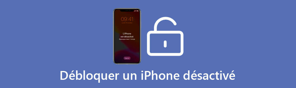 Débloquer un iPhone désactivé