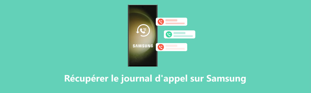 Récupérer le journal d'appel Samsung