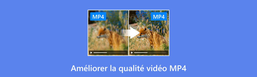 Améliorer la qualité vidéo d'un MP4