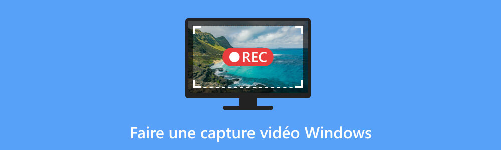 Faire une capture vidéo pour Windows