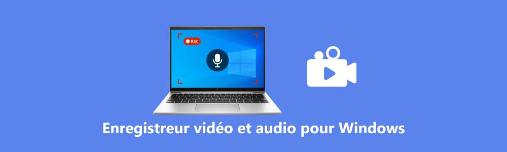 Enregistreur vidéo et audio Windows