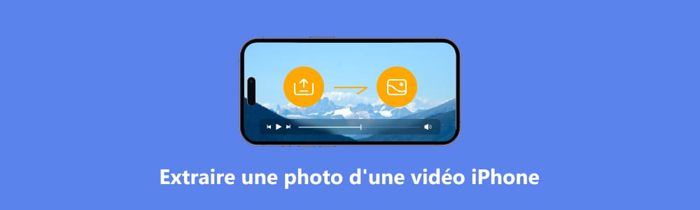 Extraire une photo d'une vidéo iPhone