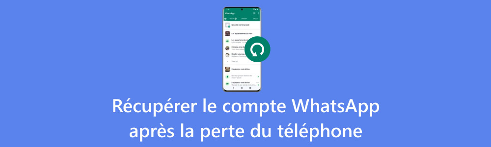 Récupérer le compte WhatsApp après la perte du téléphone